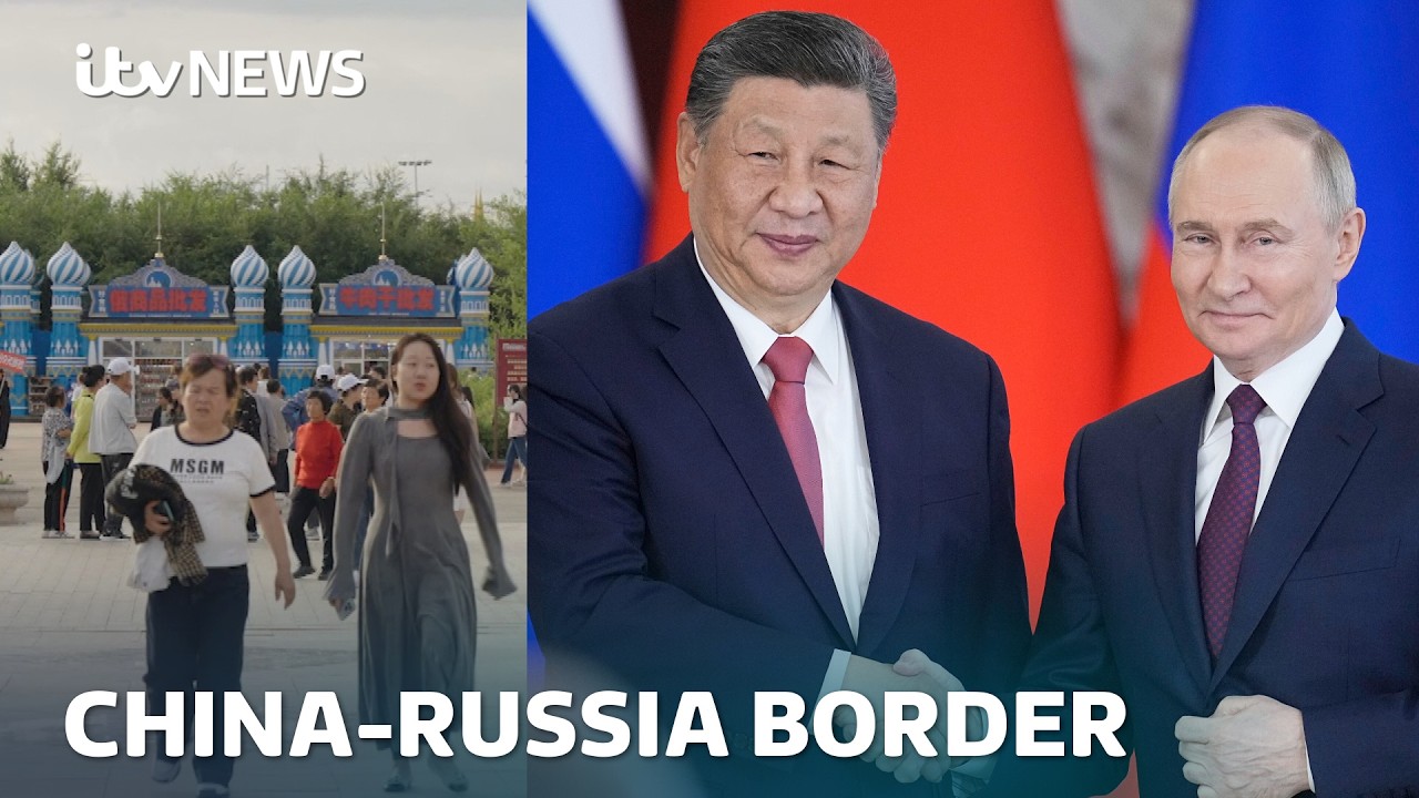 Are Putin and Xi getting closer? Inside a China-Russia border city | ITV News