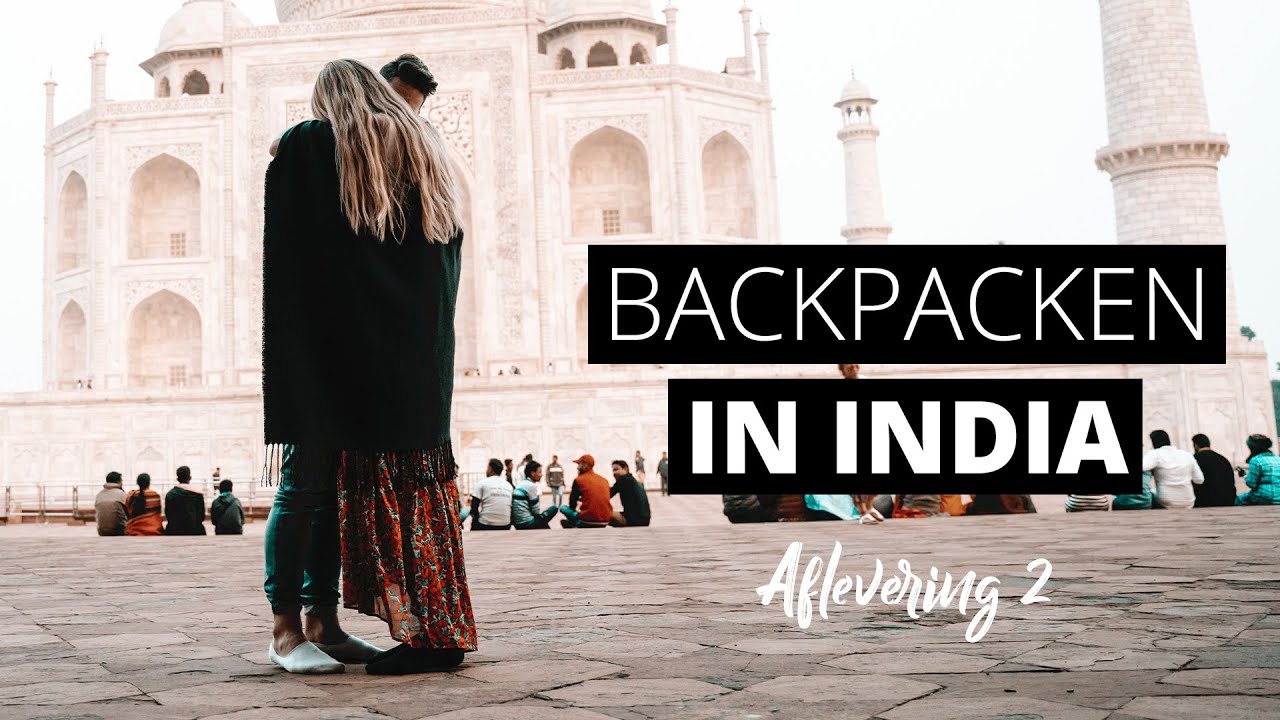 Backpacken in India - Aflevering 2