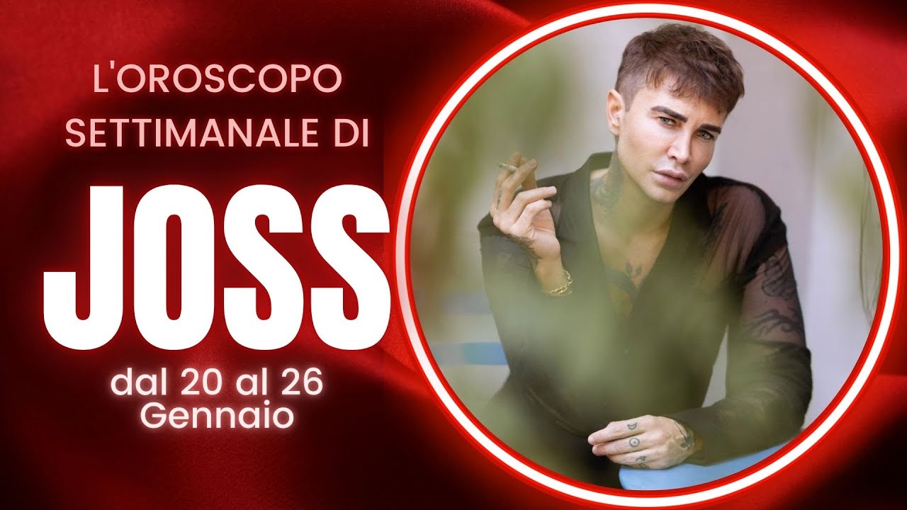 Oroscopo settimanale di Joss dal 20 al 26 Gennaio