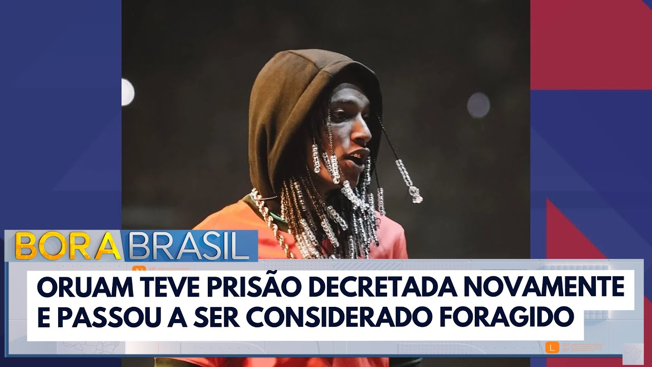Oruam tem nova pris&atilde;o decretada e est&aacute; foragido | Bora Brasil