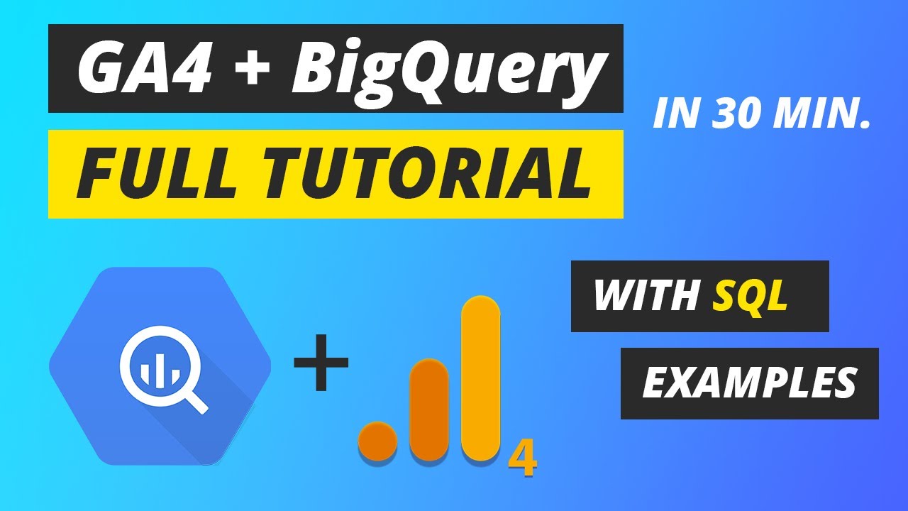 Полное руководство по Google Analytics + BigQuery для начинающих | Примеры GA4 + BigQuery с испол...