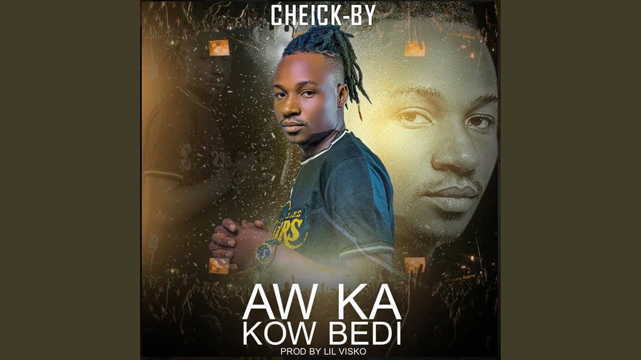 Aw ka kow bedi - Cheick-By