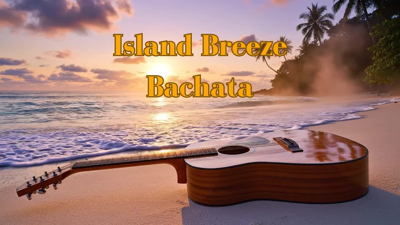 Romantic Bachata Guitar 🌴 Island Breeze Instrumental (1 Hour Relaxing Latin Music)