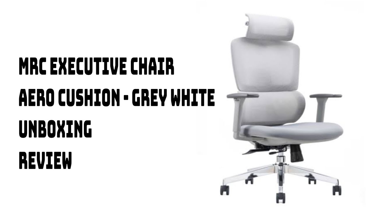 MRC Executive Chair-Aero Cushion Mesh Autoadjust lumbersupport Ergonomics OfficeChair UnboxingReview