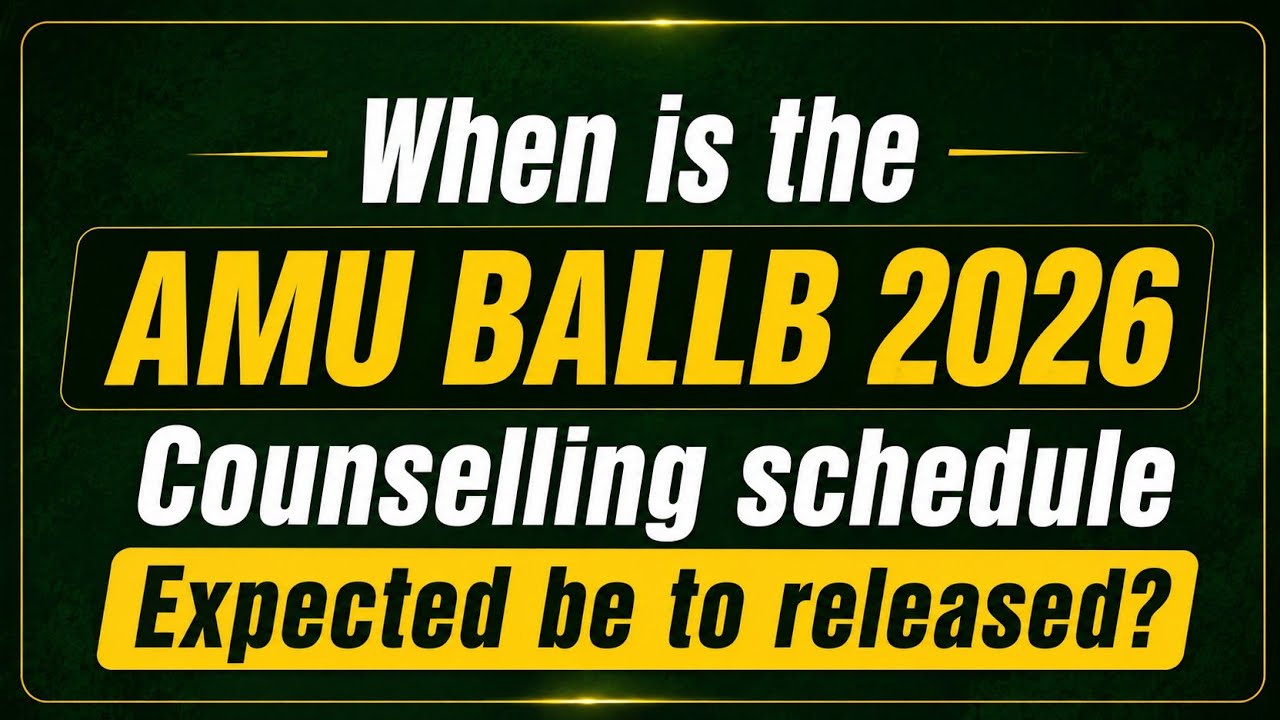 AMU BALLB 2026 Counselling Schedule Released? Latest Update