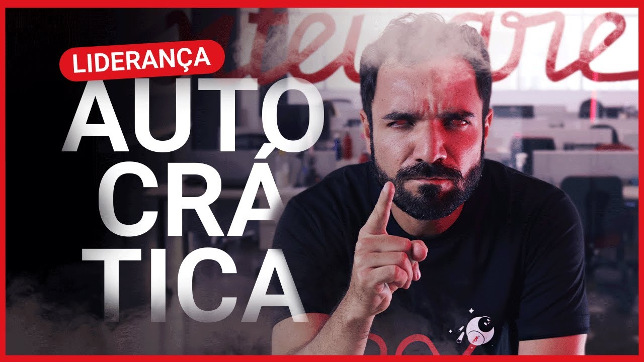 O QUE &Eacute; LIDERAN&Ccedil;A AUTOCR&Aacute;TICA? | Vantagens e Desvantagens