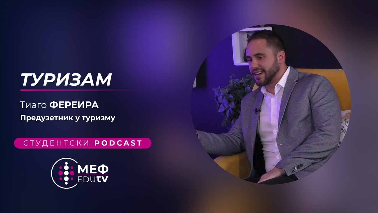 TURIZAM - Tiago Fereira - MEF Studentski PODCAST