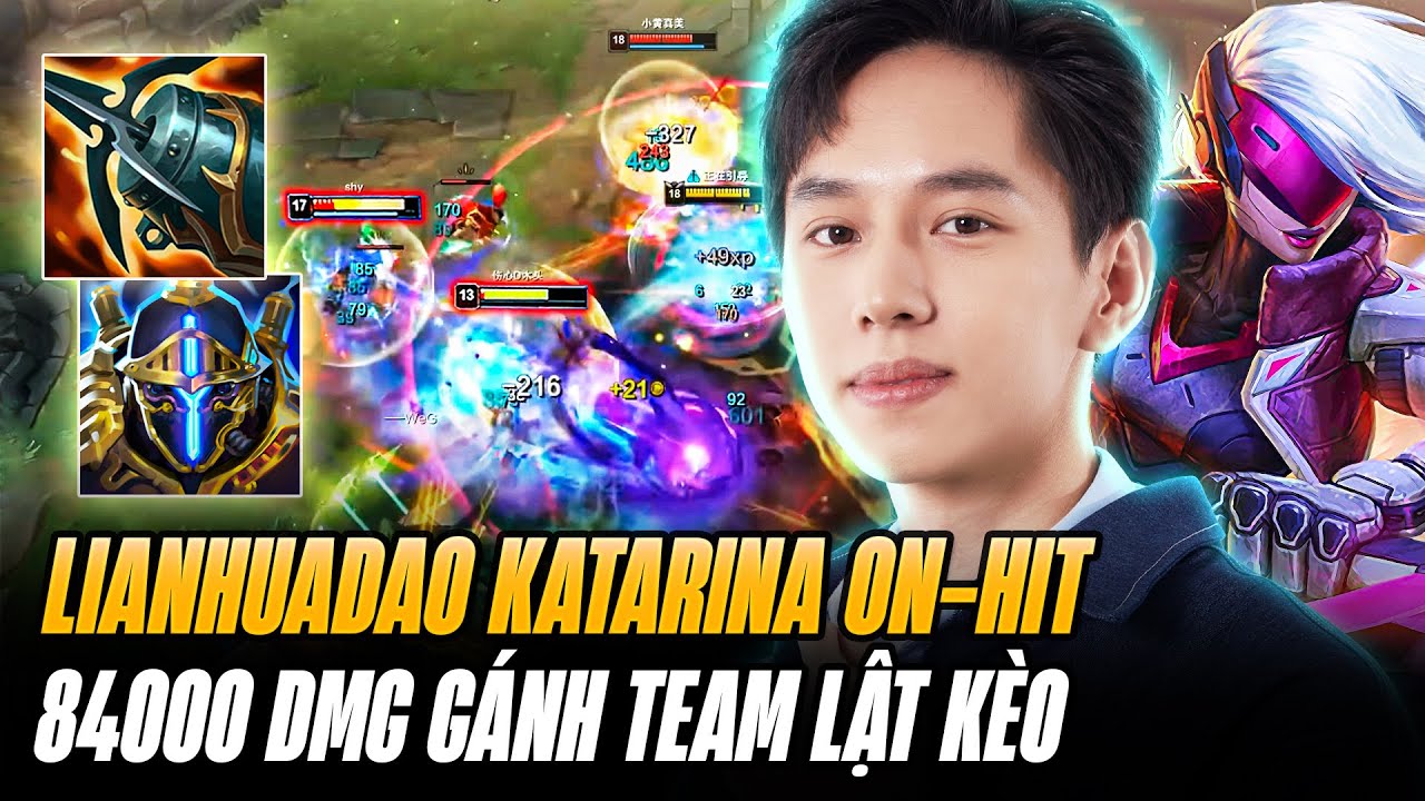 Lianhuadao Và Con Katarina On-Hit Farm Mạng Gây 84000 Sát Thương Gánh Team Lật Kèo Game Đấu Siêu Khó