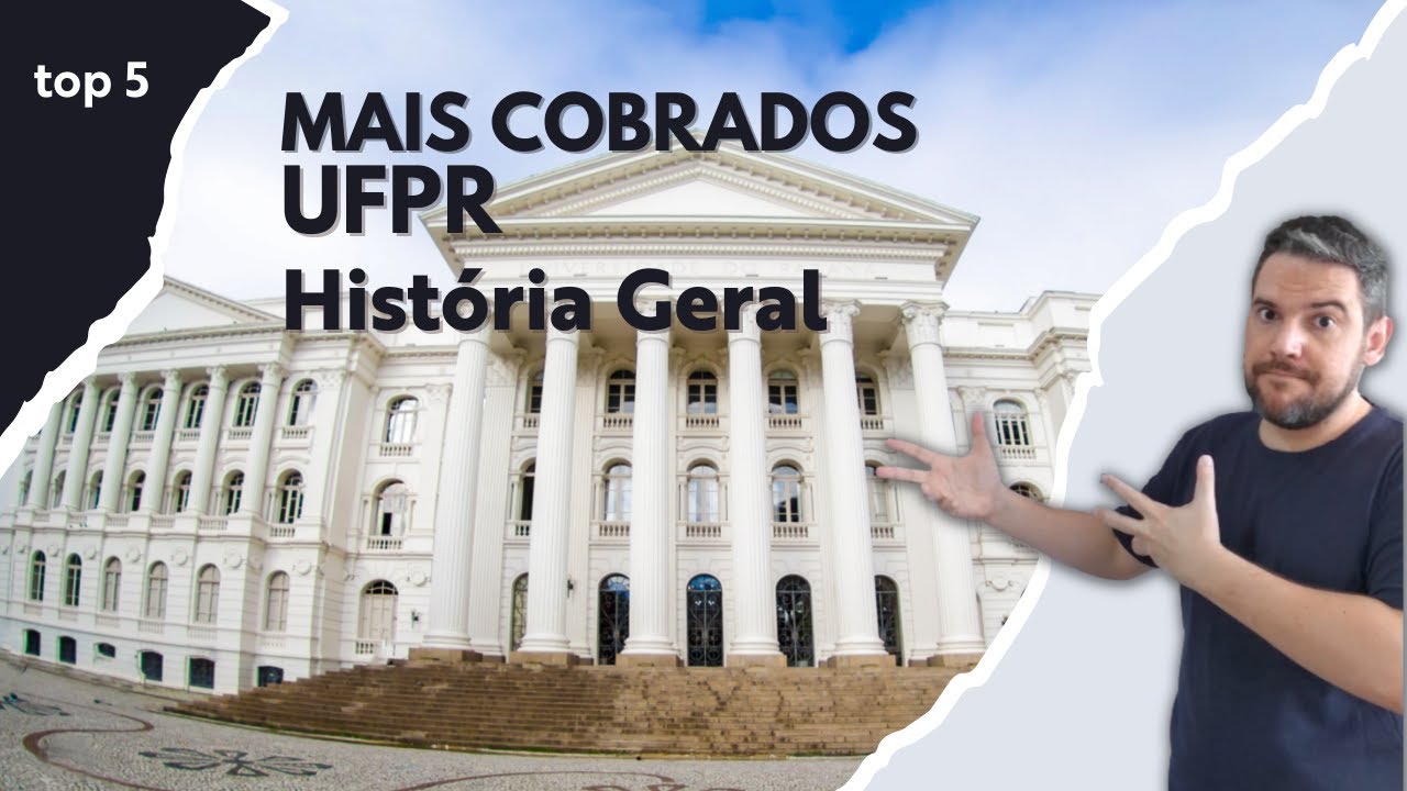 Assuntos mais cobrados UFPR - História Geral
