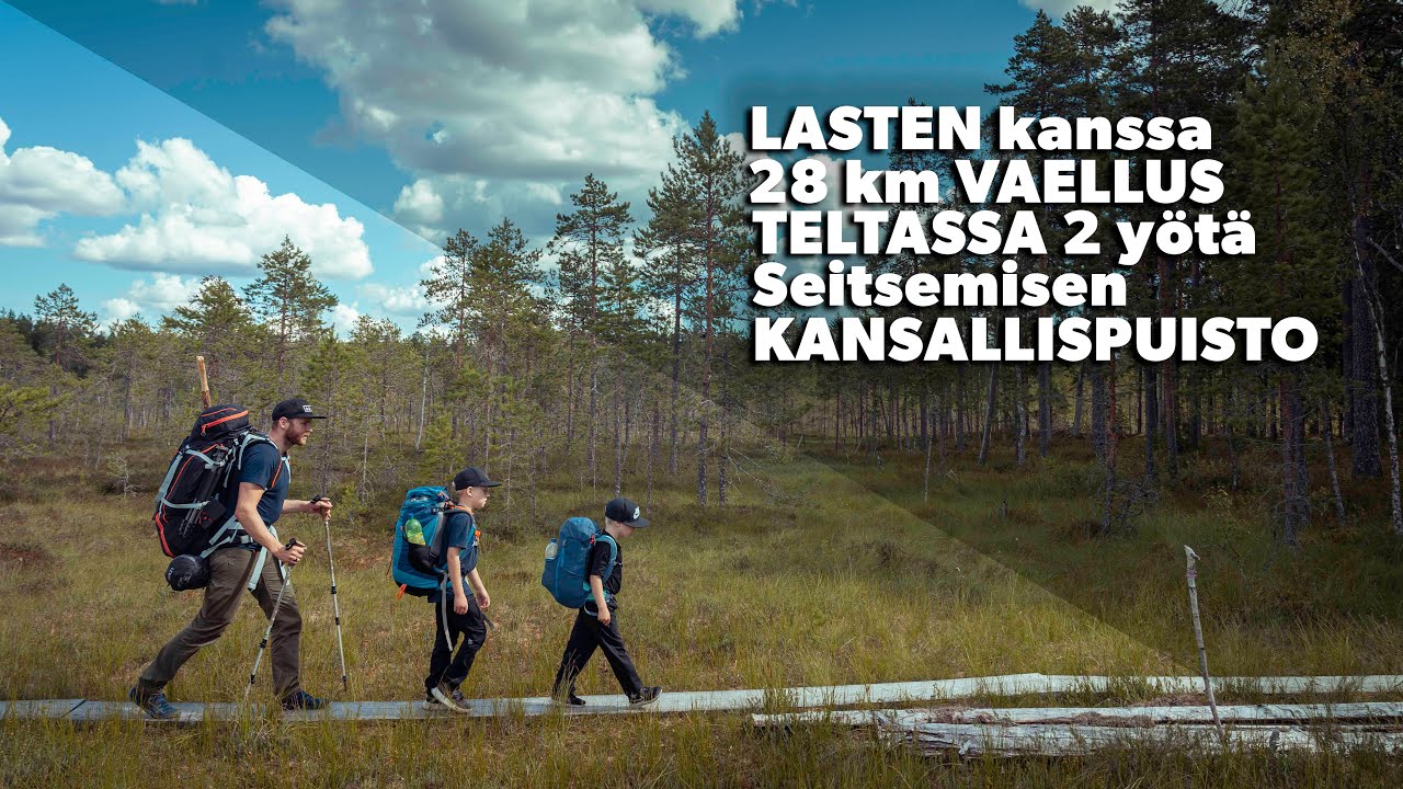 LASTEN kanssa 28 km VAELLUS, 2 yötä TELTASSA - Seitsemisen KANSALLISPUISTO