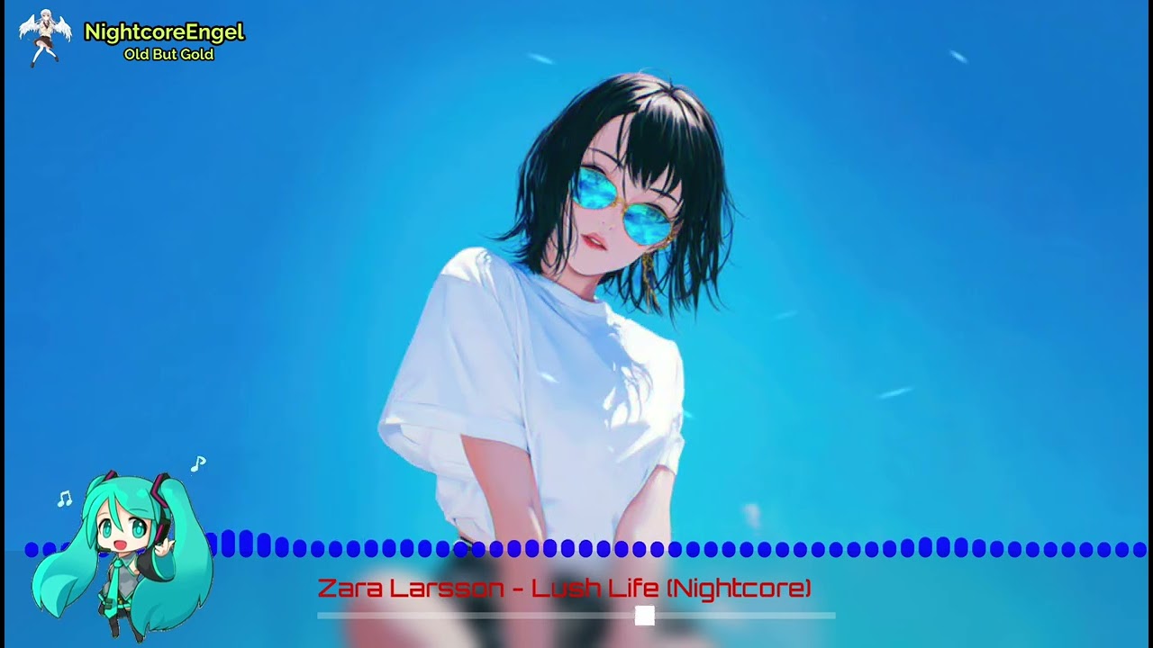 Zara Larsson - Lush Life (Nightcore)