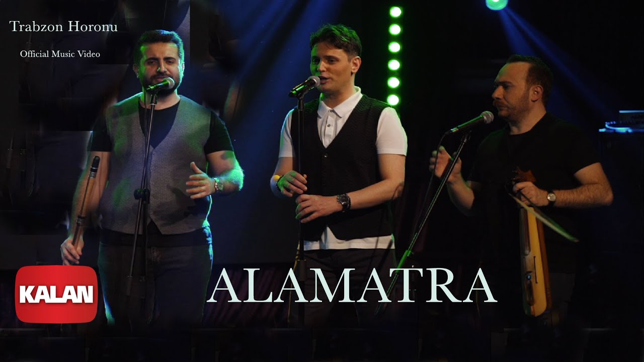 Alamatra - Trabzon Horonu [ Official Music Video &copy; 2019 Kalan M&uuml;zik ]