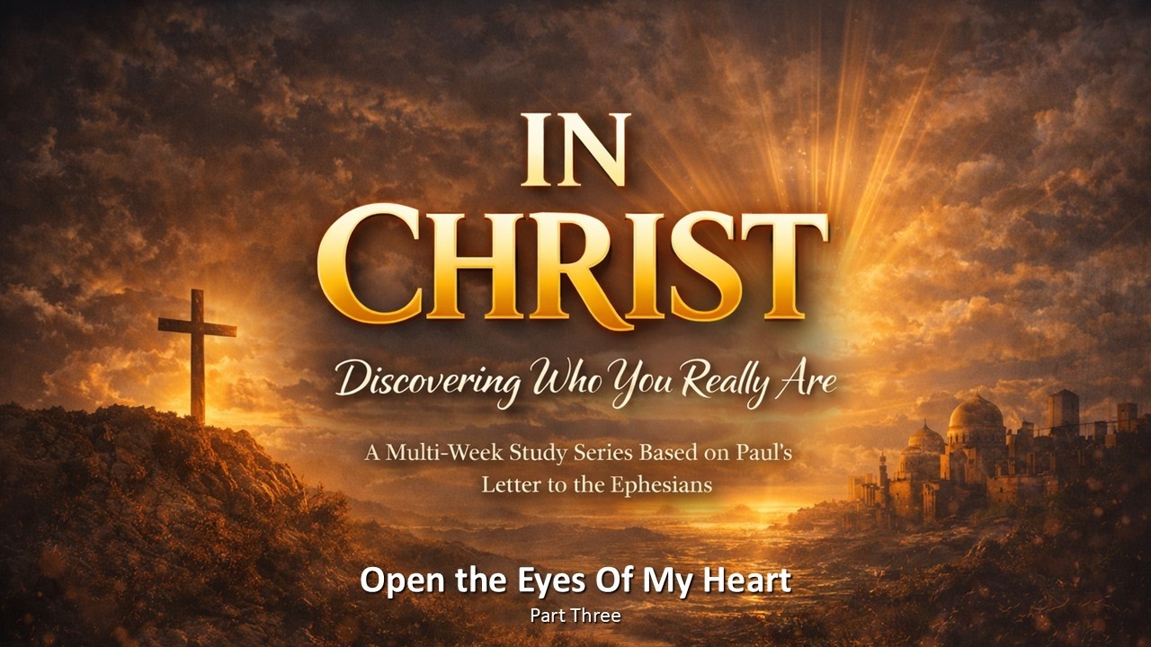 Open the Eyes Of My Heart -  Week three of the series 
