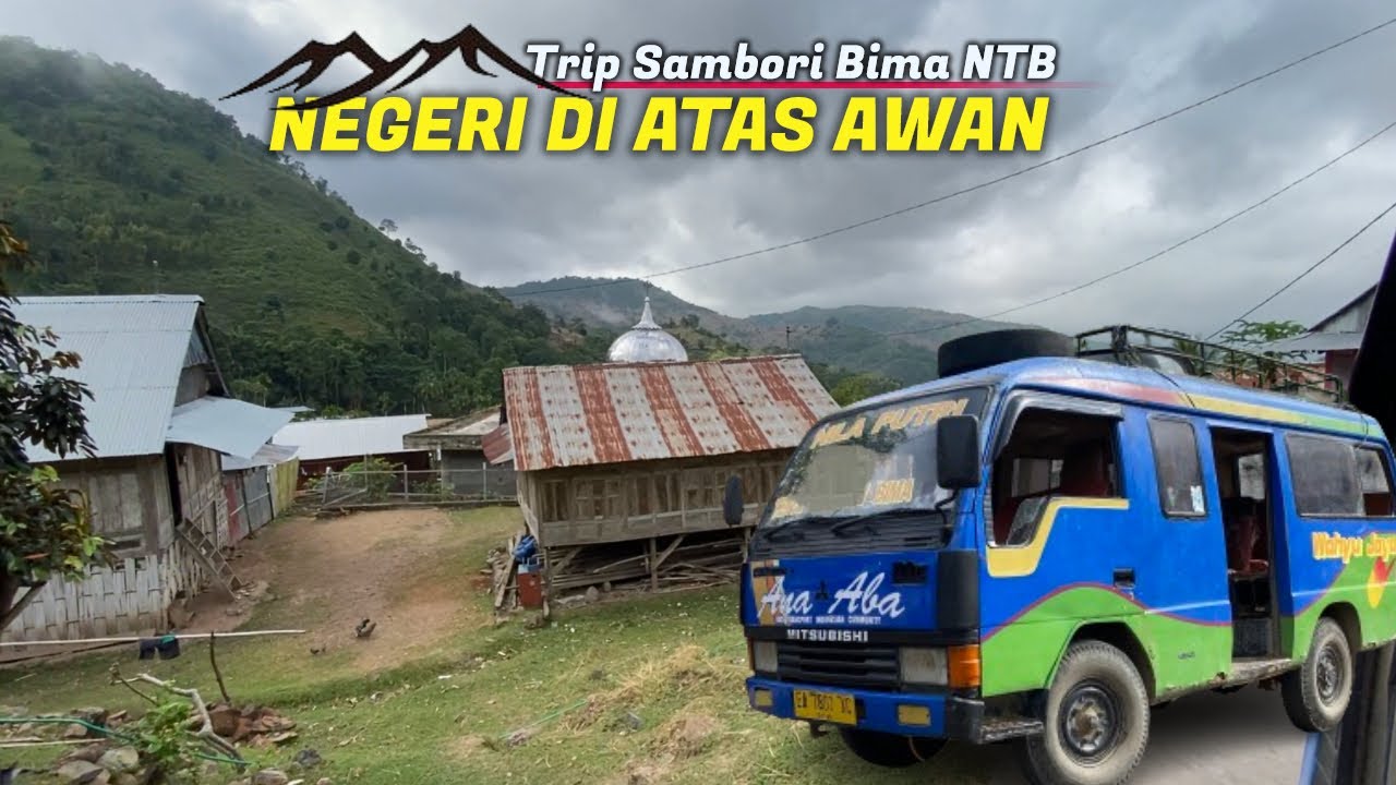 JALURNYA GILA ! Trip ke Sambori Negeri Atas Awan di Bima NTB