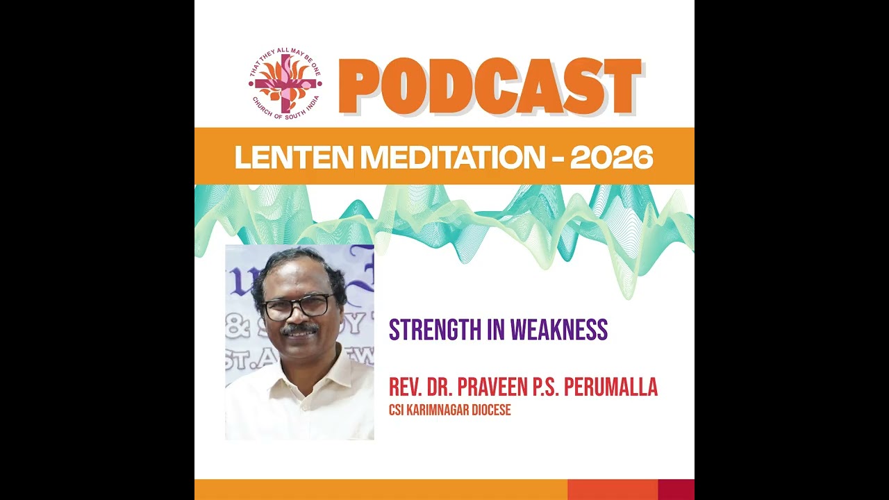 14. Lenten Meditation | Rev. Dr. Praveen P. S. Perumalla | Strength in Weakness