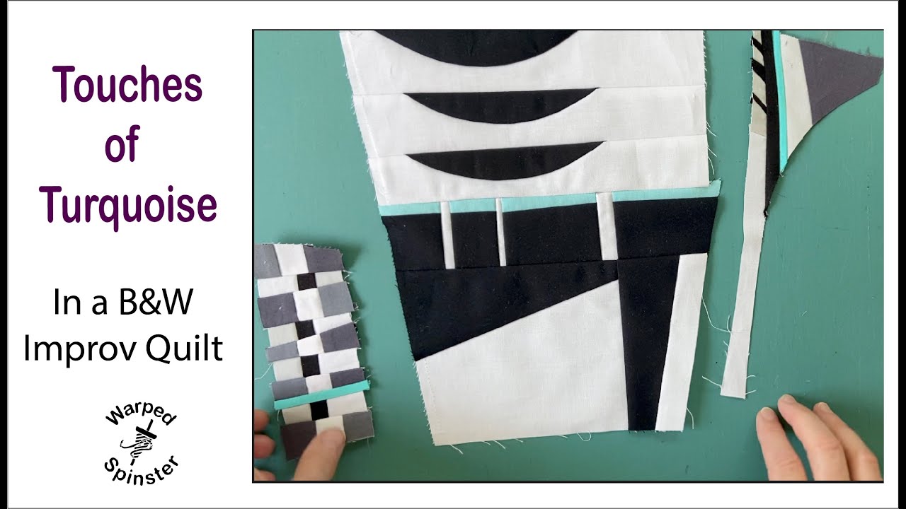 Touch of Turquoise--Making Bits & Bobs for the B&W Improv Quilt