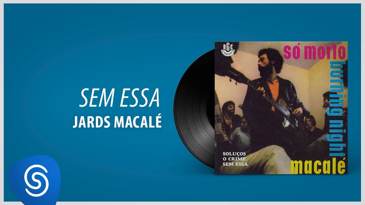 Jards Macalé - Sem Essa (Álbum: Só Morto - Burning Night)