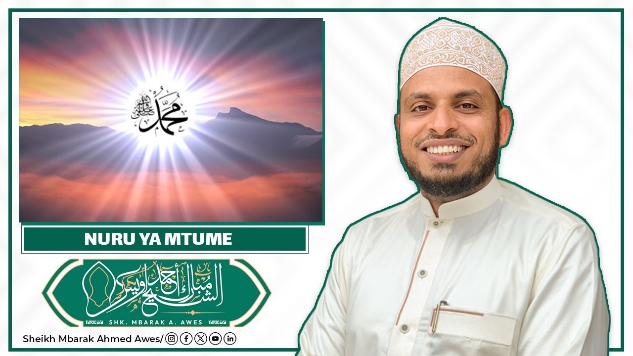 NURU YA MTUME -  SHEIKH MBARAK AHMED AWES