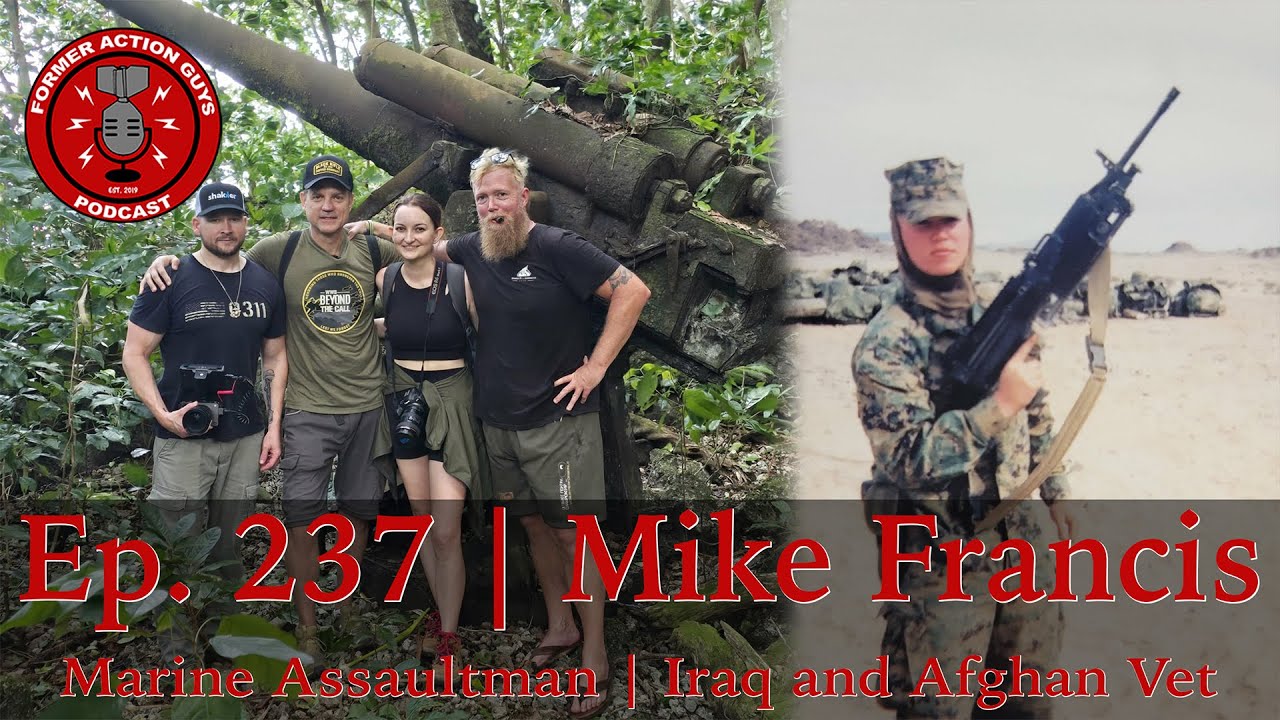Ep. 237 | Mike Francis | Marine Assaultman | 3rd Battalion 6th Marines
