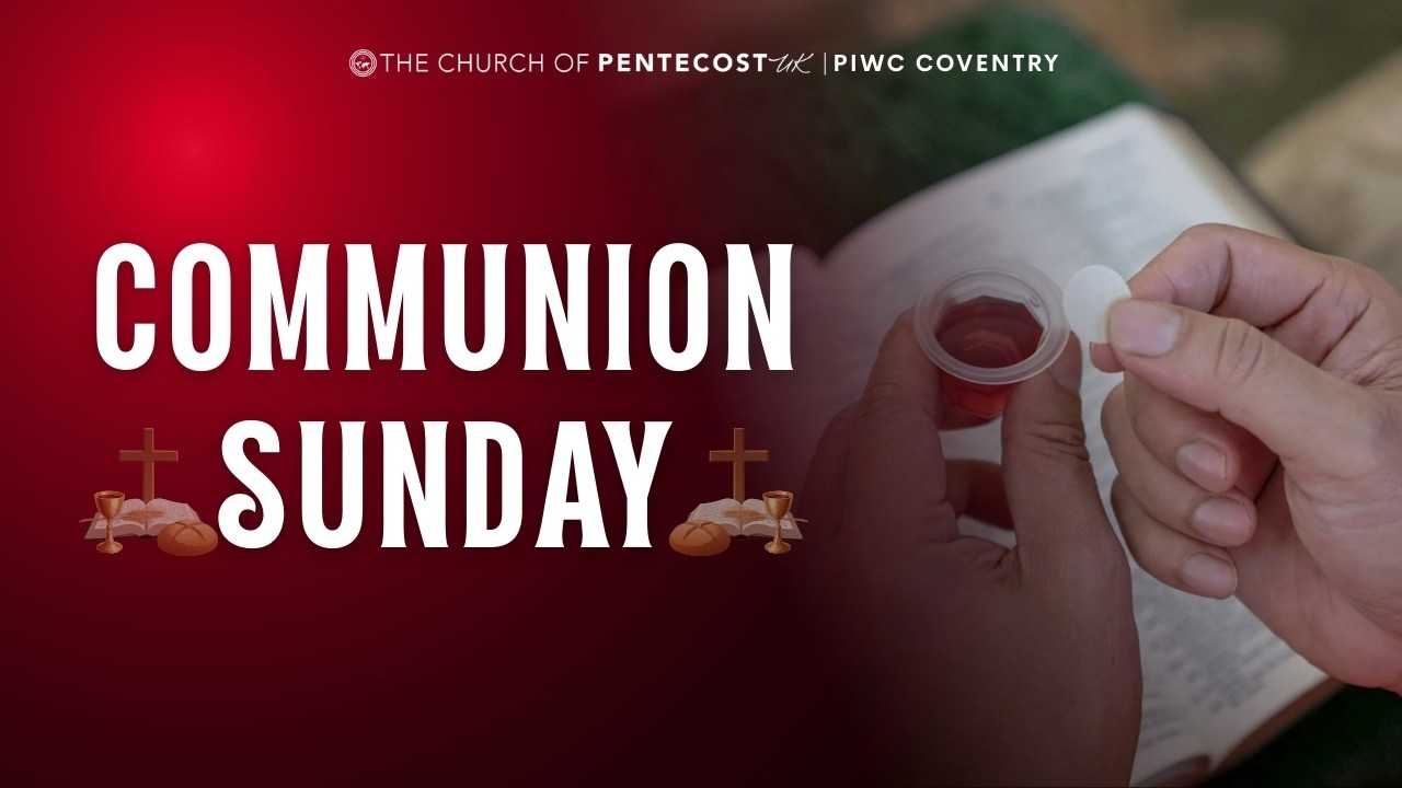 COMMUNION SUNDAY || COVENTRY PIWC
