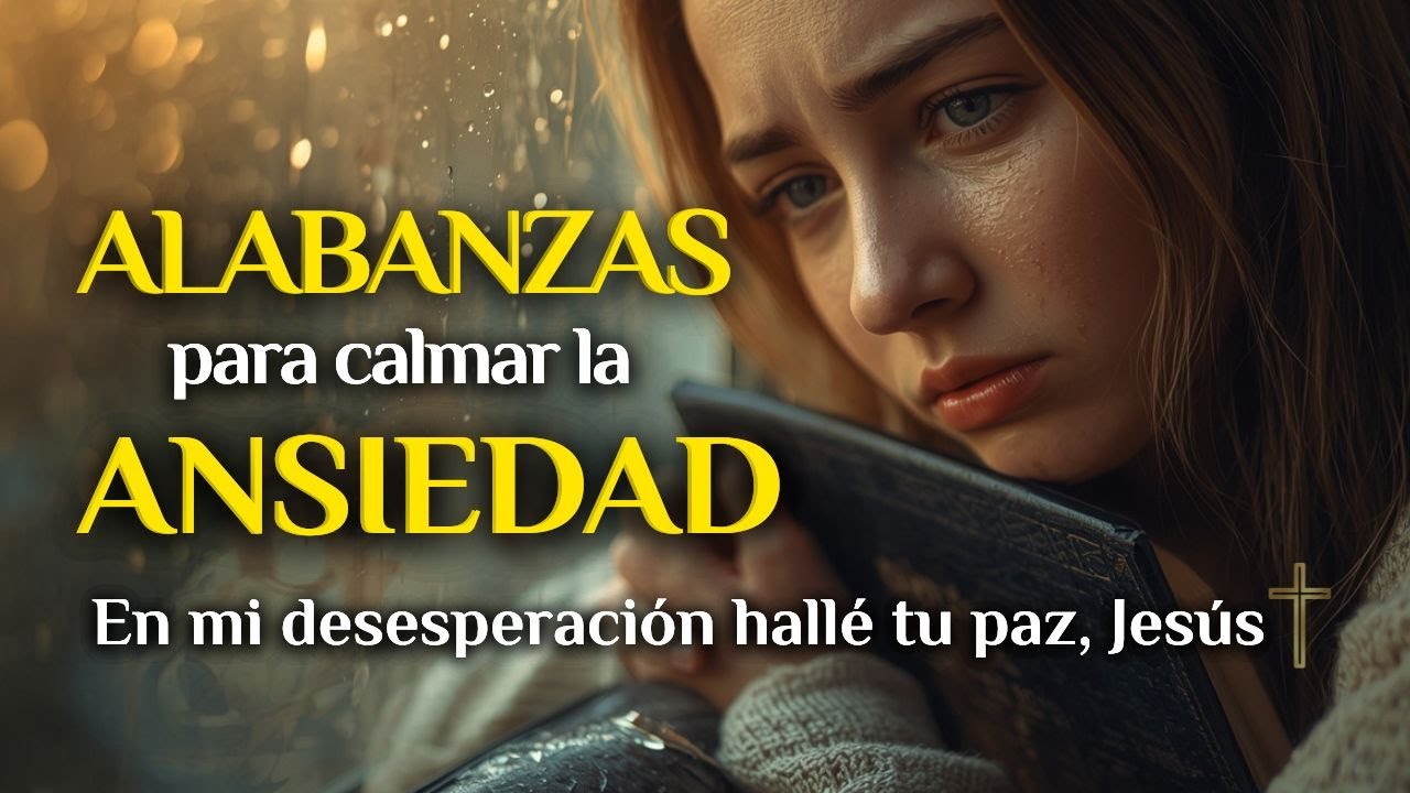 13 Canciones Cristianas para la Ansiedad, Depresión y el Estrés | Encuentra Paz y Refugio en Dios 🙏