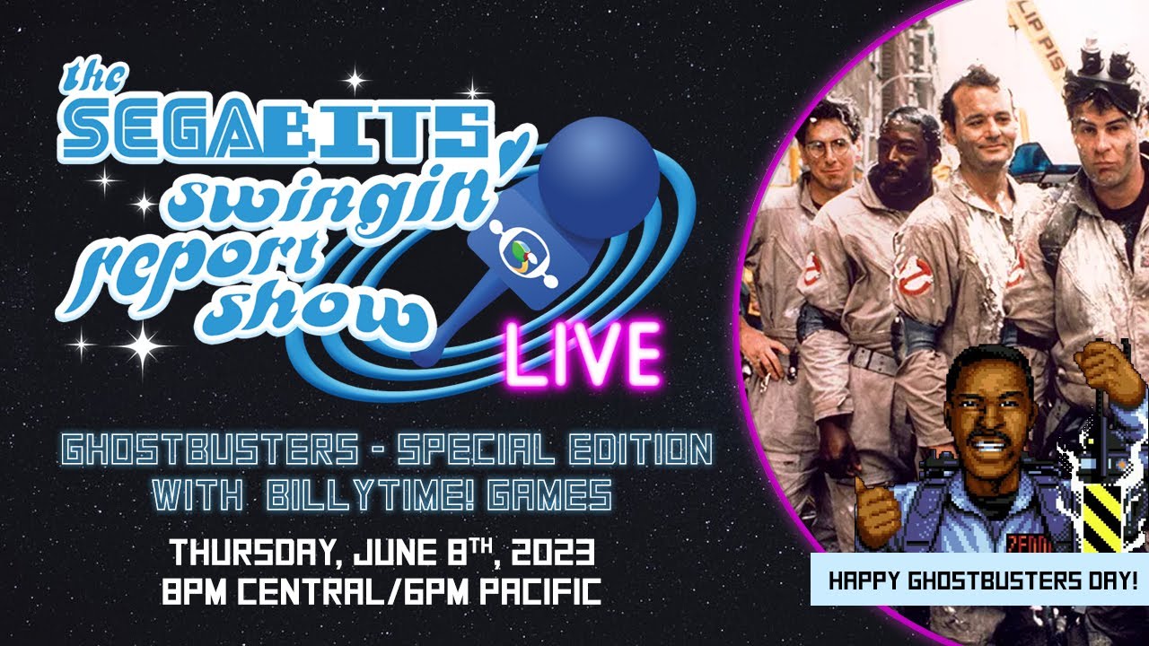 Ghostbusters - Special Edition with BillyTime! Games - The SEGAbits Swingin' Report Show LIVE