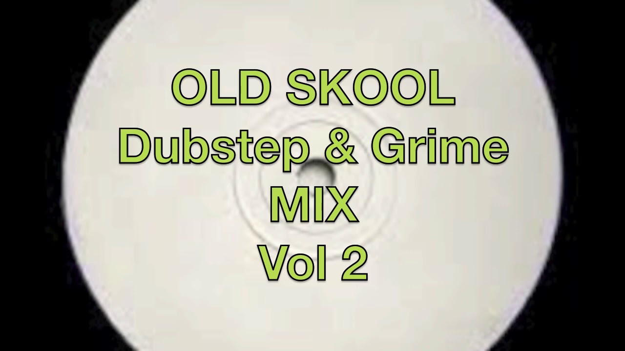 Old Skool Dubstep & Grime Mix Vol 2