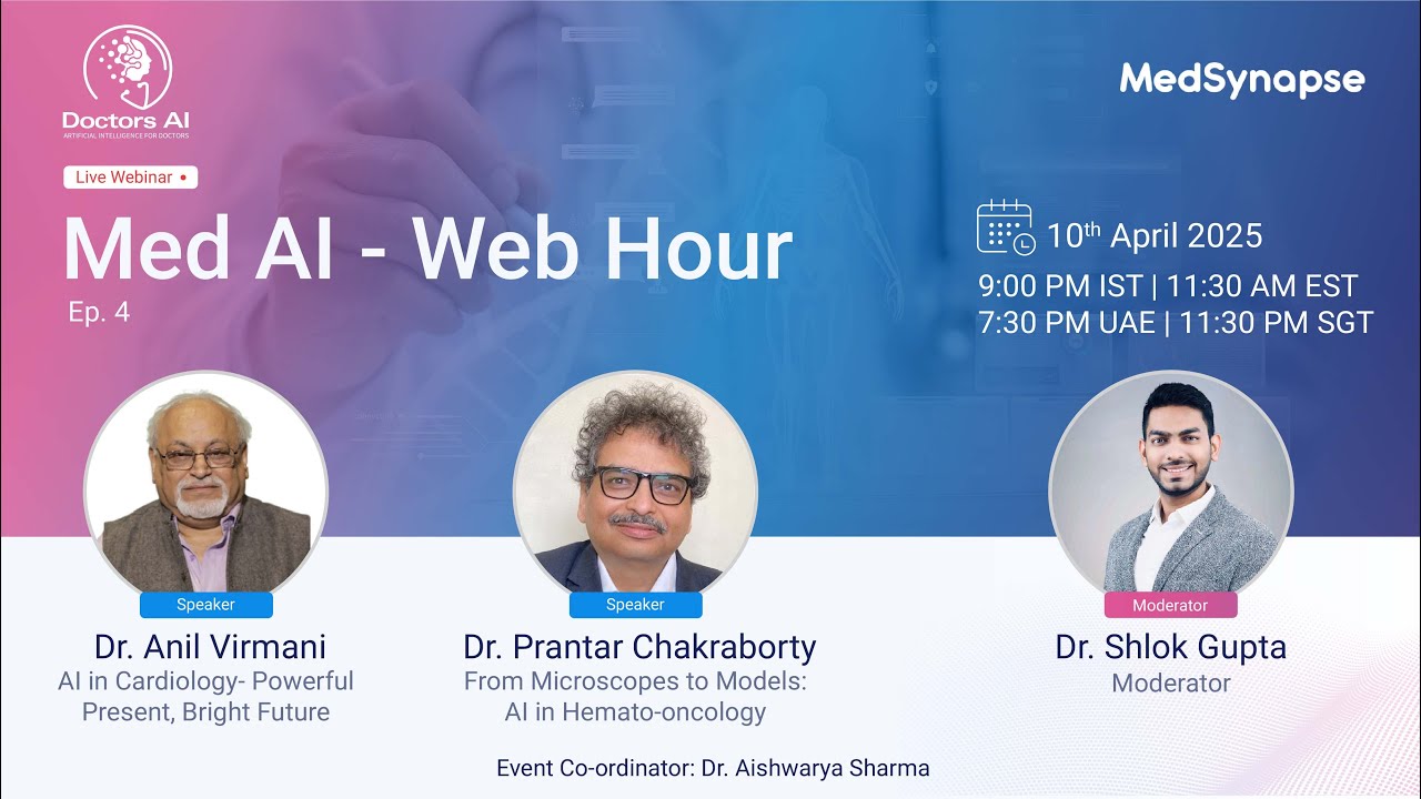 🎥 Med AI - Web Hour | Ep. 4 | AI in Cardiology & Hemato-oncology | MedSynapse