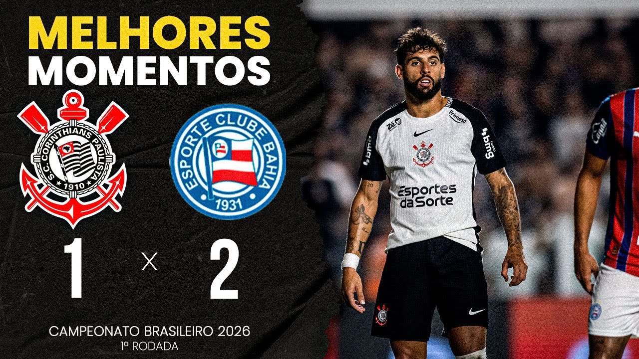 MELHORES MOMENTOS: CORINTHIANS 1X2 BAHIA | 1ª RODADA | BRASILEIRÃO 2026