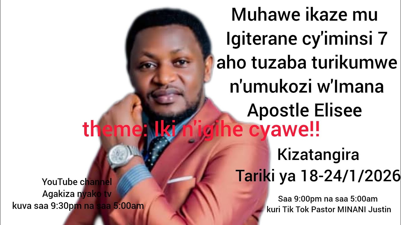 muhawe ikaze mu giterane cy'iminsi 7 aho turikumwe Apostle Elisee  theme: IKI N'IGIHE CYAWE 🙏🙏👋👋