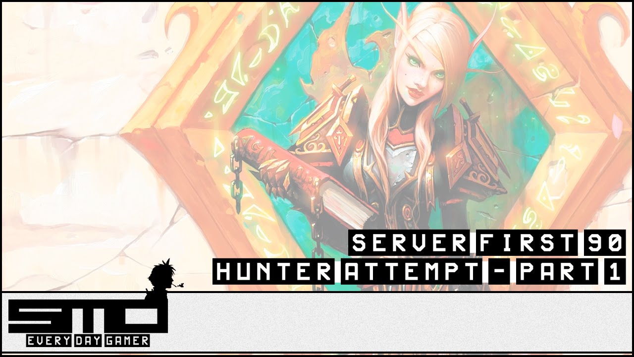 World of Warcraft - Server First 90 Hunter Attempt - Part 1