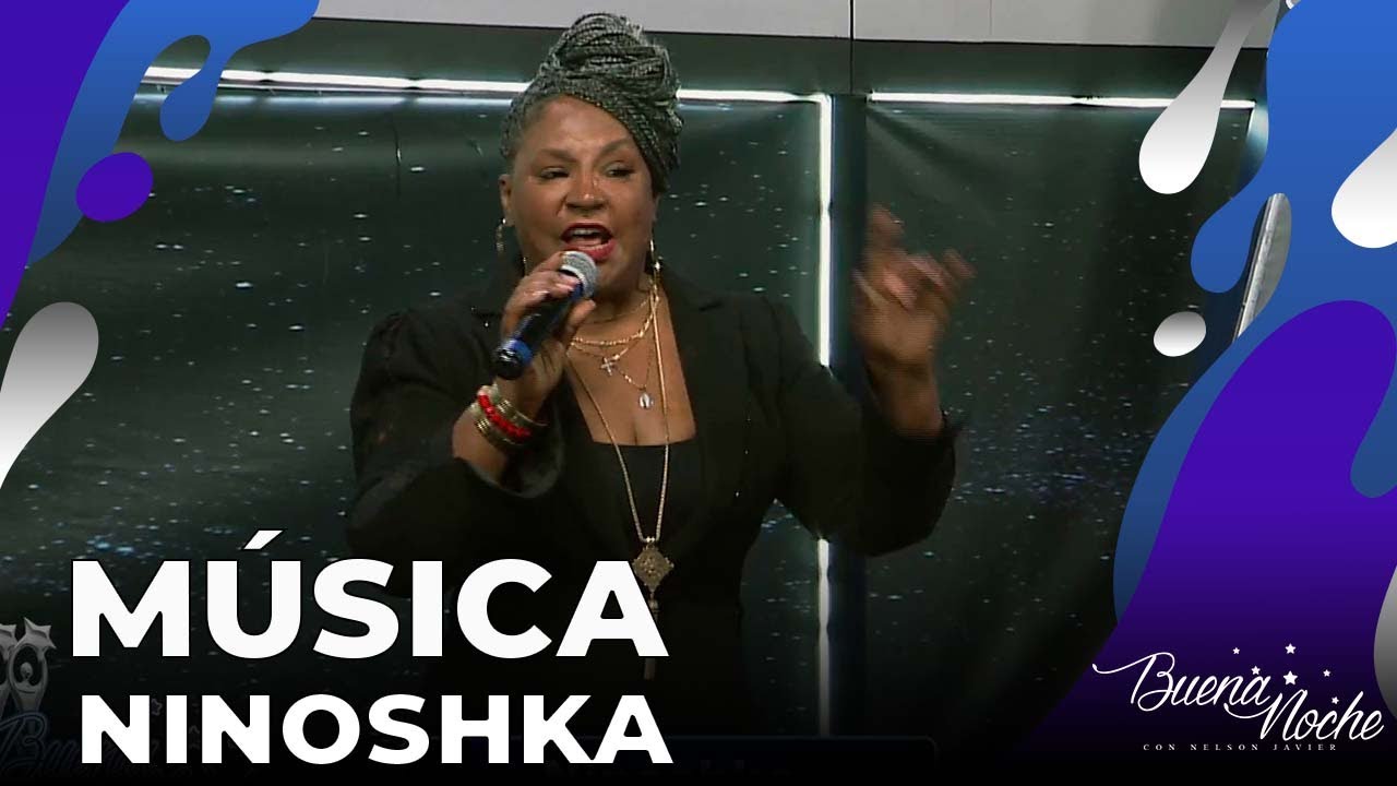 PRESENTACIÓN MUSICAL DE NINOSHKA – NADIE ME LO QUITA / LA VISA | BUENA NOCHE