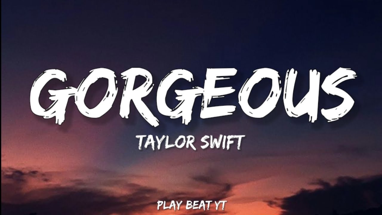 Taylor Swift - Gorgeous (Lyrics)#video#lyrics video