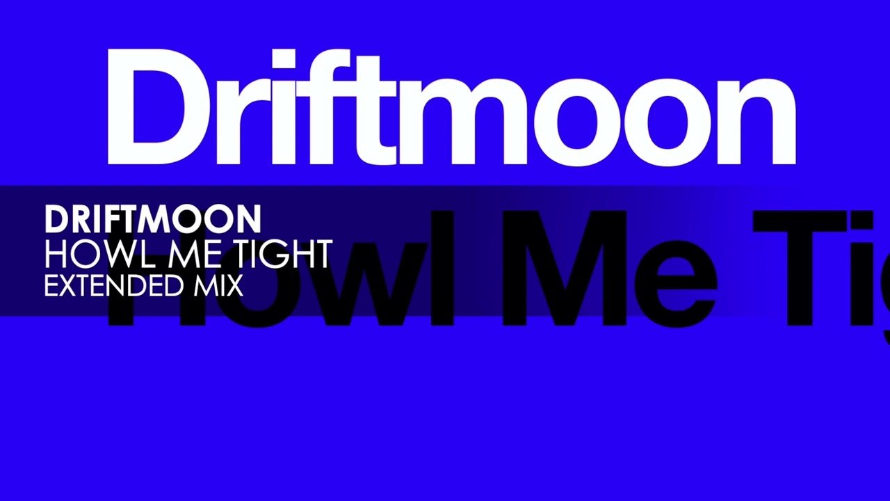 Driftmoon - Howl Me Tight