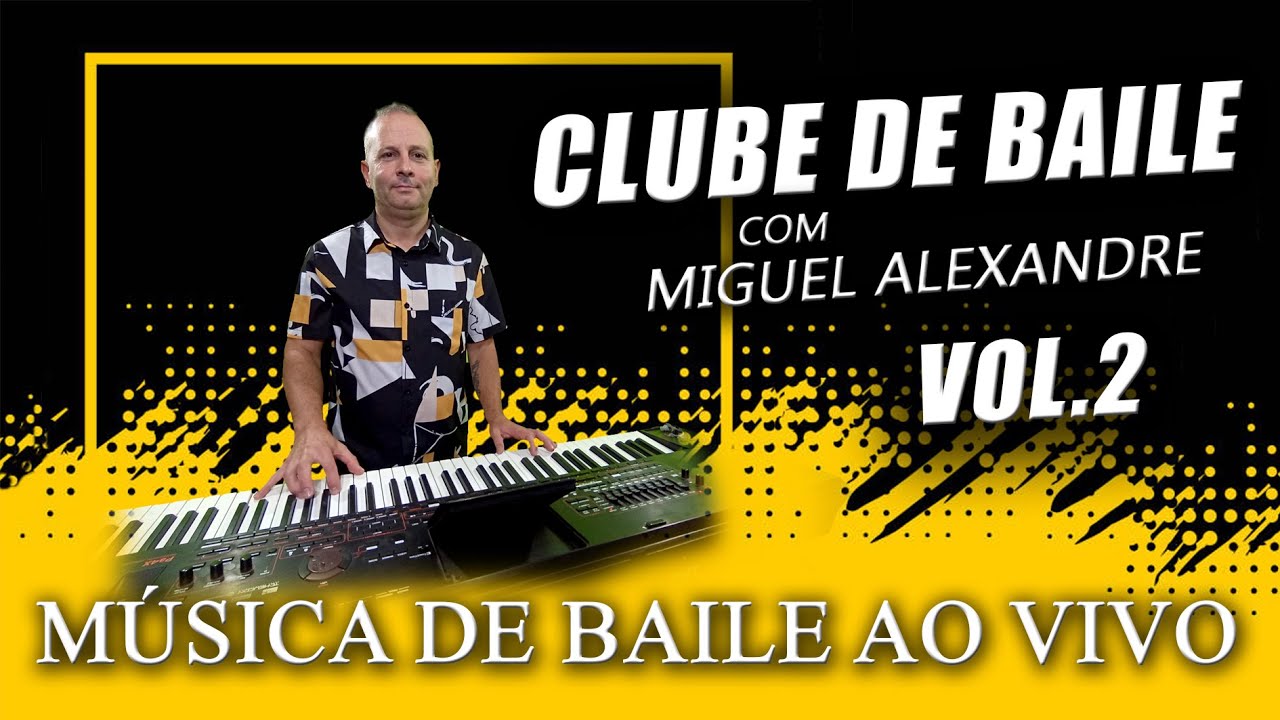 CLUBE DE BAILE DO MIGUEL ALEXANDRE (2) MÚSICA DE BAILE