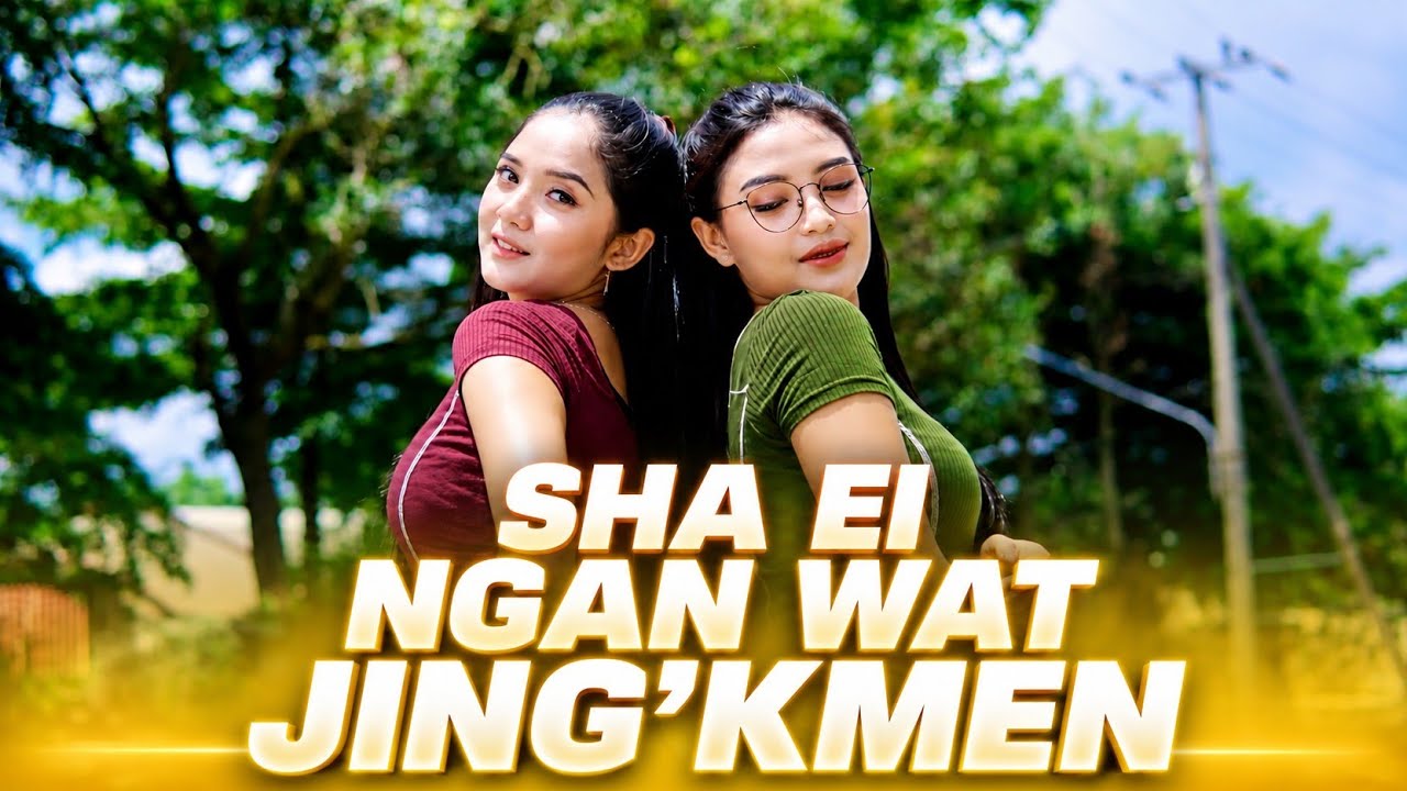 SHA EI NGAN WAT JING'KMEN - NEW ORGINAL KHASI SONGS  |  MEGHALAYA KHASI MUSIC #khasisong