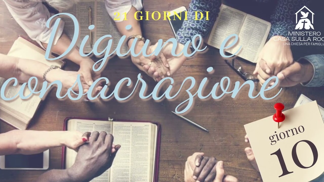 Giorno 10 | Digiuno e consacrazione