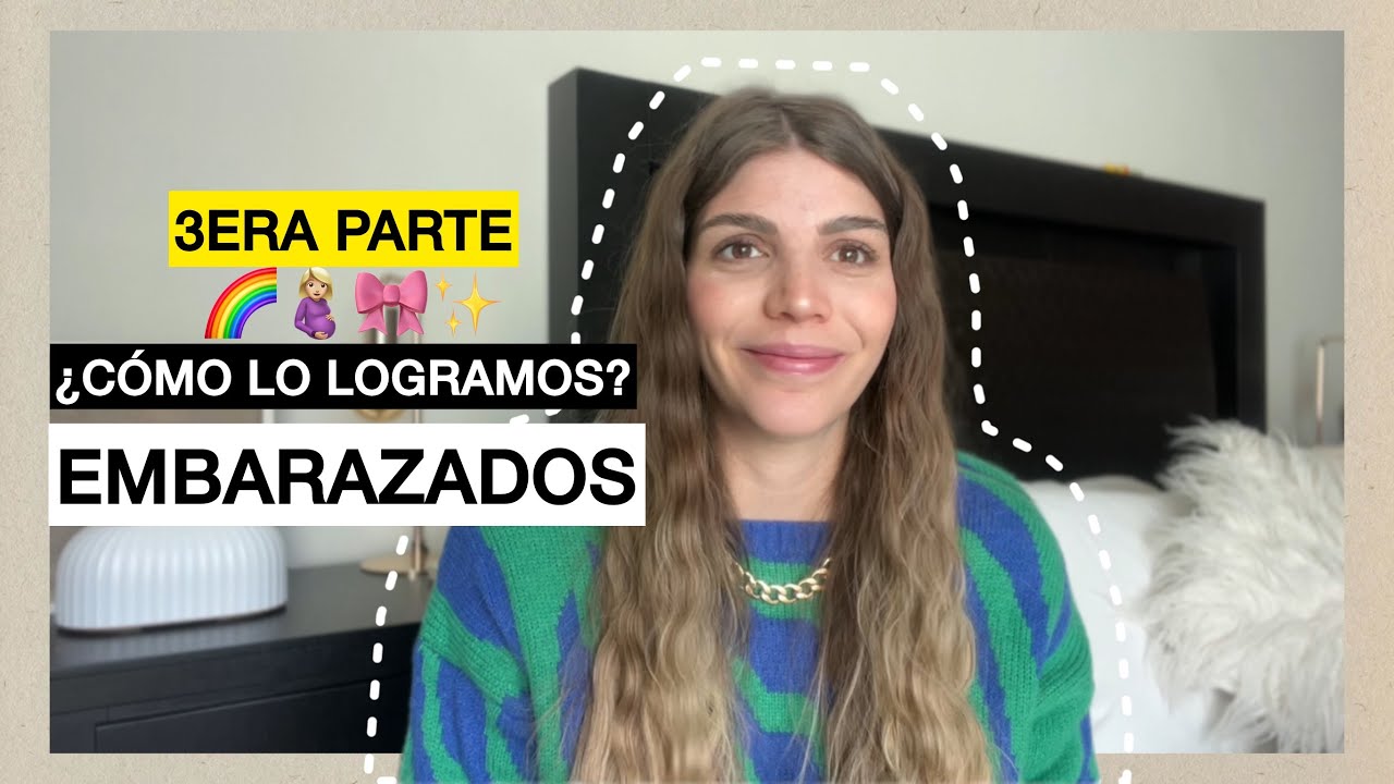 PART 3 - ¿CÓMO LOGRAMOS EL EMBARAZO? ✨🤰🏼🌈 Nuestro MILAGRO  DE DIOS + lo imposible se hizo posible