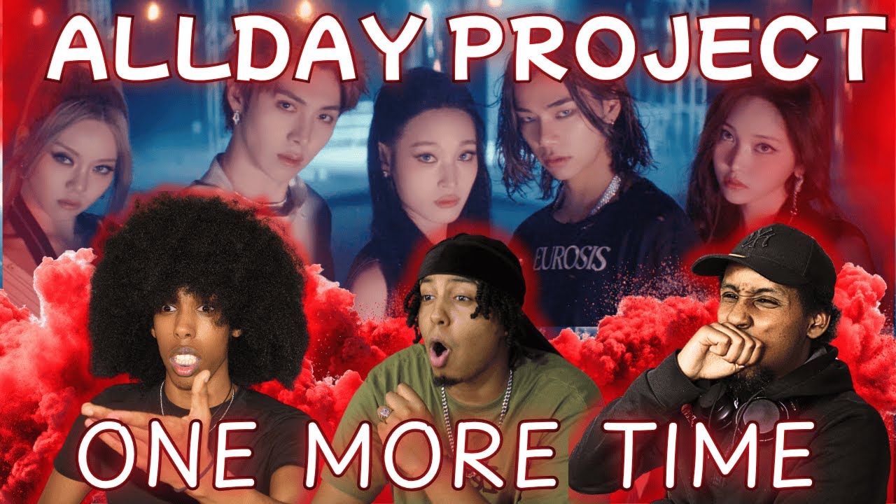 STOP PLAYING WITH ALLDAY PROJECT | ALLDAY PROJECT - ‘ONE MORE TIME’ M/V REACTION