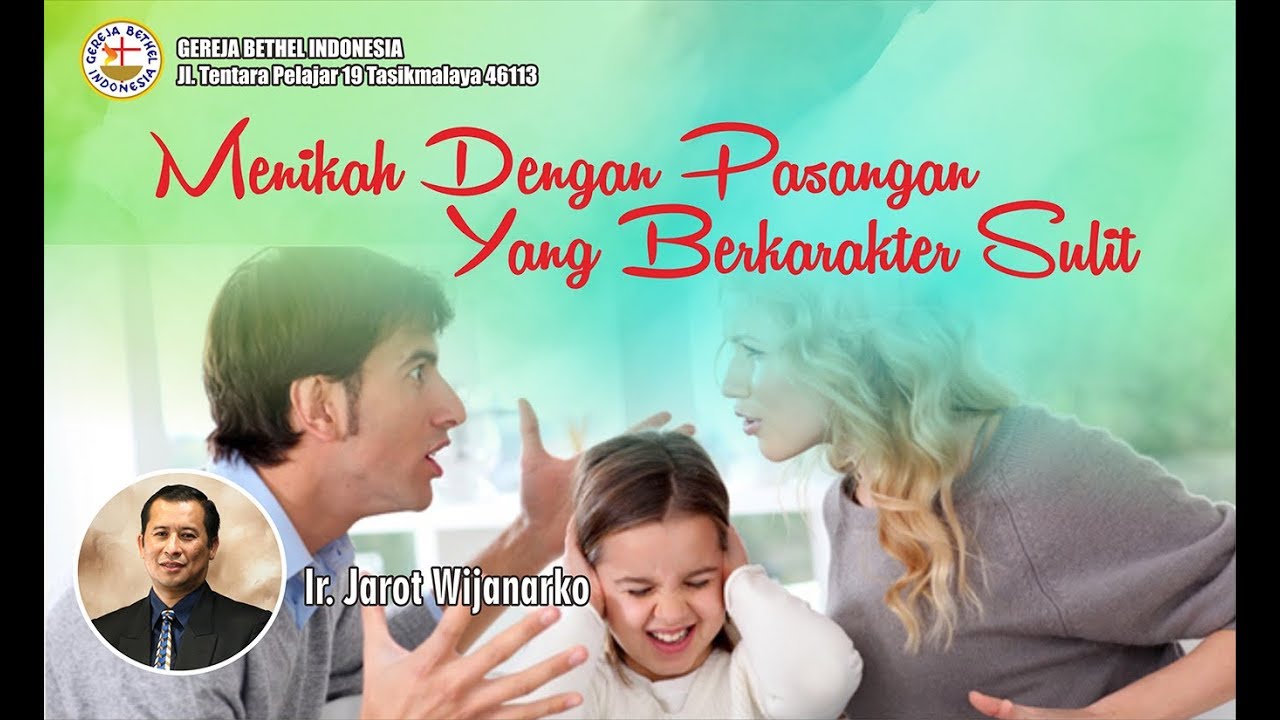 Ir Jarot Wijanarko MENIKAH DENGAN PASANGAN BERKARAKTER SULIT