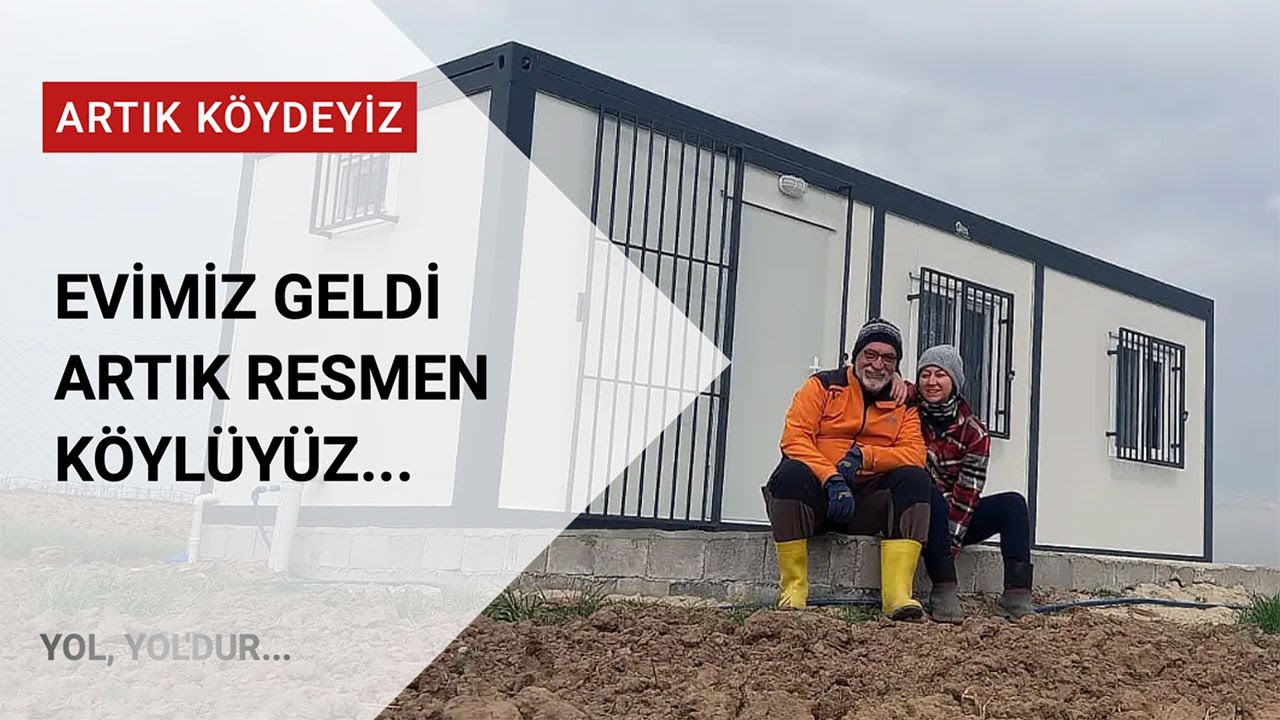 Evimiz Geldi, Artık Resmen Köylüyüz...