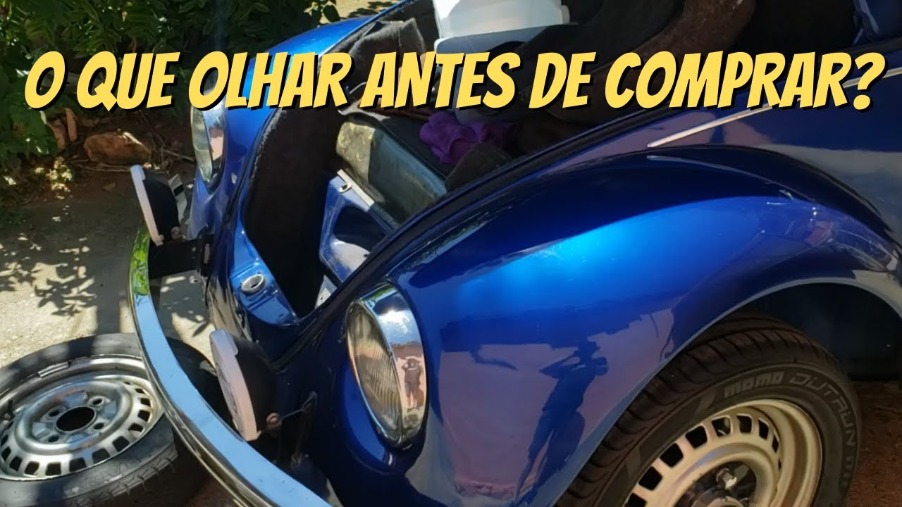 O QUE OLHAR ANTES DE COMPRAR SEU VW FUSCA? - VOCÊ SABIA?