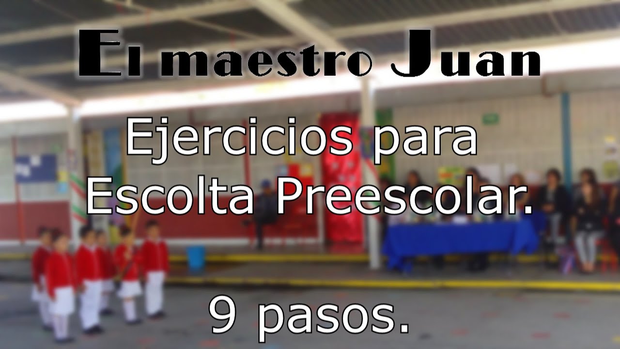 Ejercicio para Escolta Preescolar - 9 pasos.