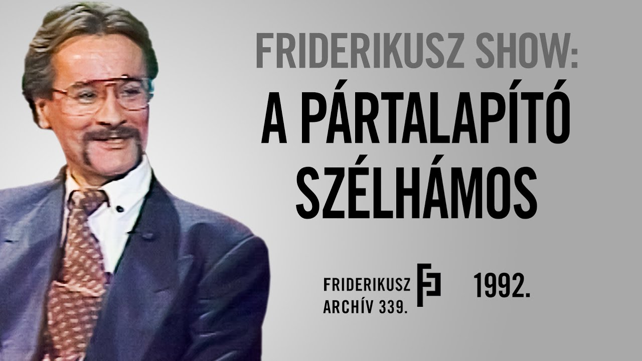 FRIDERIKUSZ SHOW: A pártalapító szélhámos, Kocsis Ferenc, 1992. / Friderikusz Archív 339.