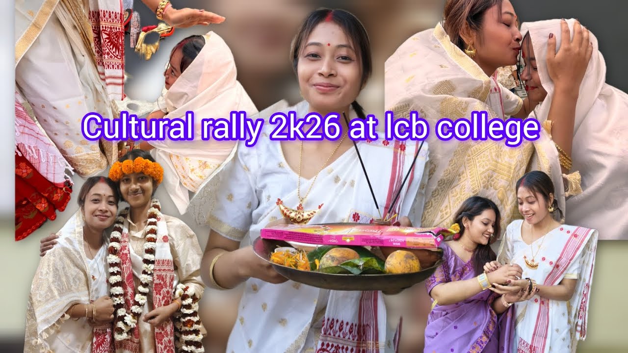 CULTURAL RALLY 2K26 AT LCB COLLEGE || অসমীয়া পৰম্পৰাগত বিবাহ 🙏 || DEPARTMENT OF ASSAMESE 