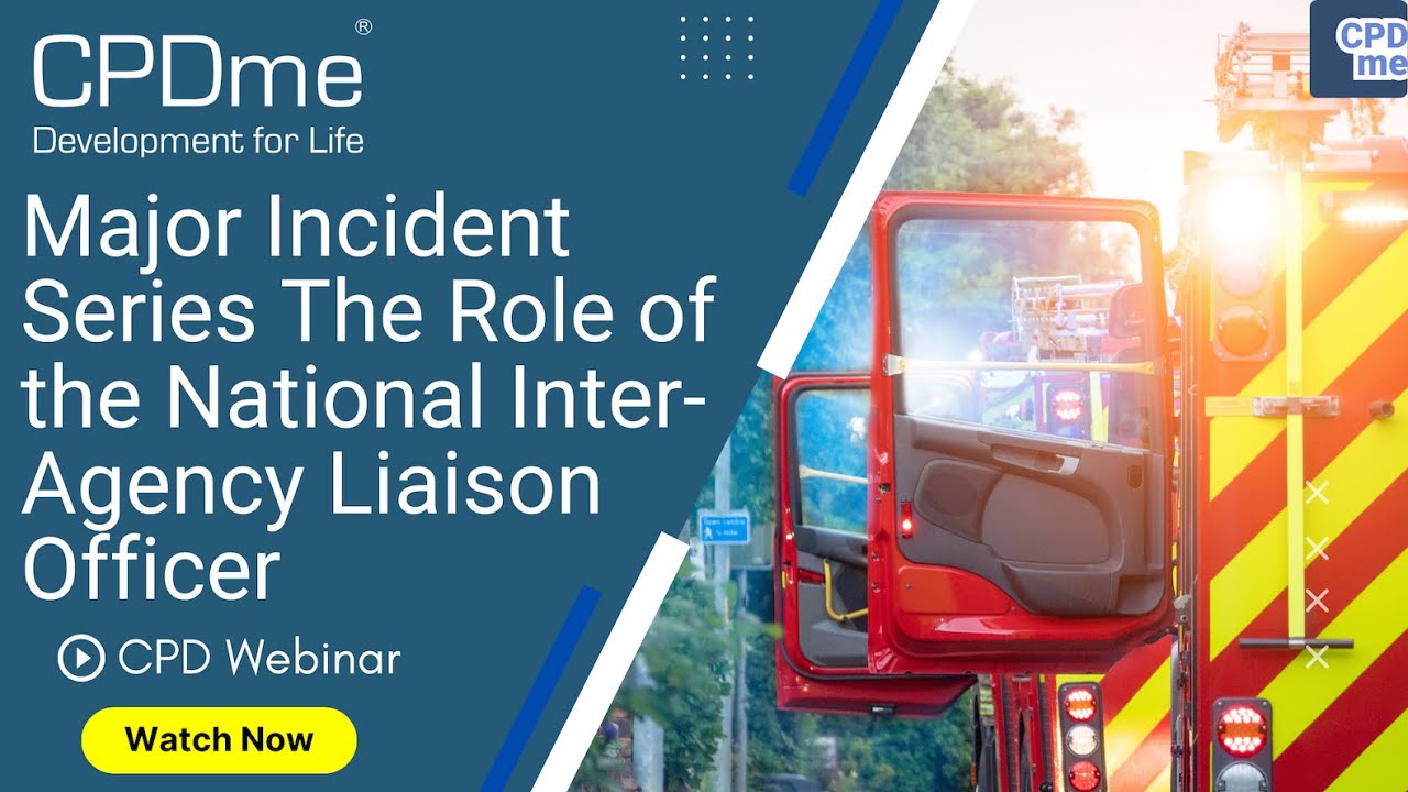 Webinar - Major Incident Series - The Role of the National Inter-Agency Liaison Officer - by Harry