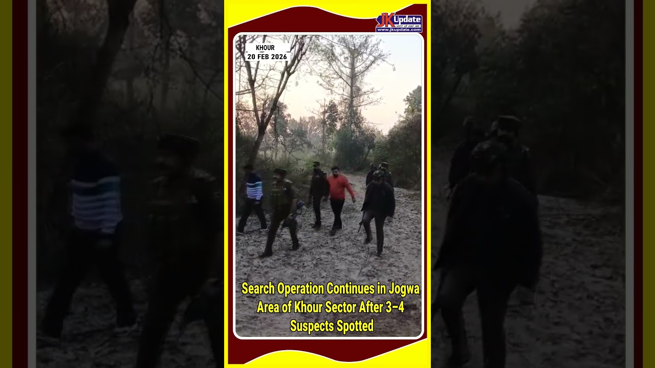 Search Operation Continues in Jogwa Area of Khour Sector After 3&ndash;4 Suspects Spotted