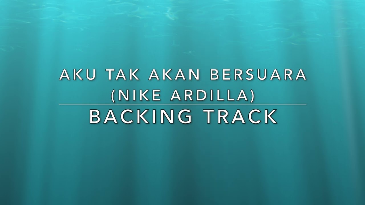 Aku Tak Akan Bersuara (Nike Ardilla) - Backing Track