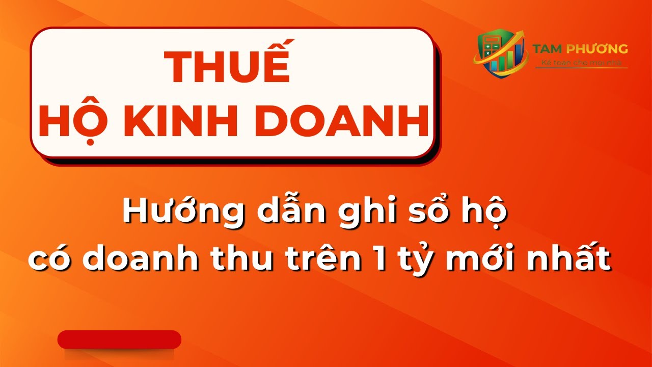 Hướng dẫn ghi Mẫu sổ cho hộ kinh doanh có doanh thu trên 1 tỷ