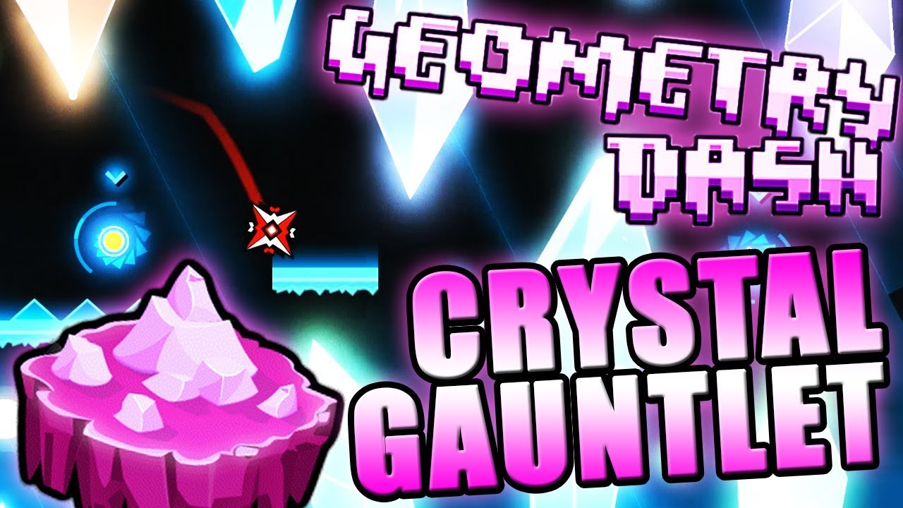 NEW GAUNTLET!!! ~ Geometry Dash 2.11 CRYSTAL GAUNTLET COMPLETE